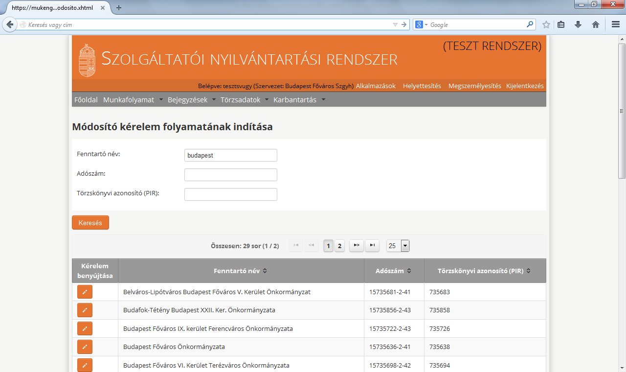 5. INTÉZMÉNYBŐL (SZÉKHELYBŐL) TELEPHELY Az ügyintéző miután belépett a rendszerbe a Munkafolyamat -> Kérelem indítás -> Módosítás bejegyzése kérelem