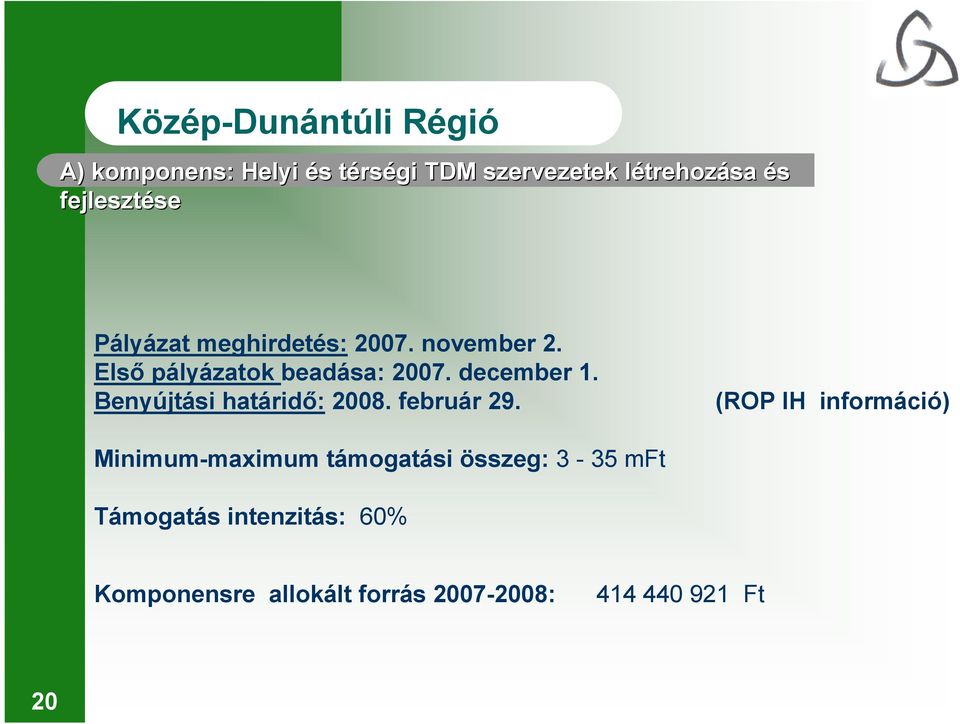 Benyújtási határidő: 2008. február 29.