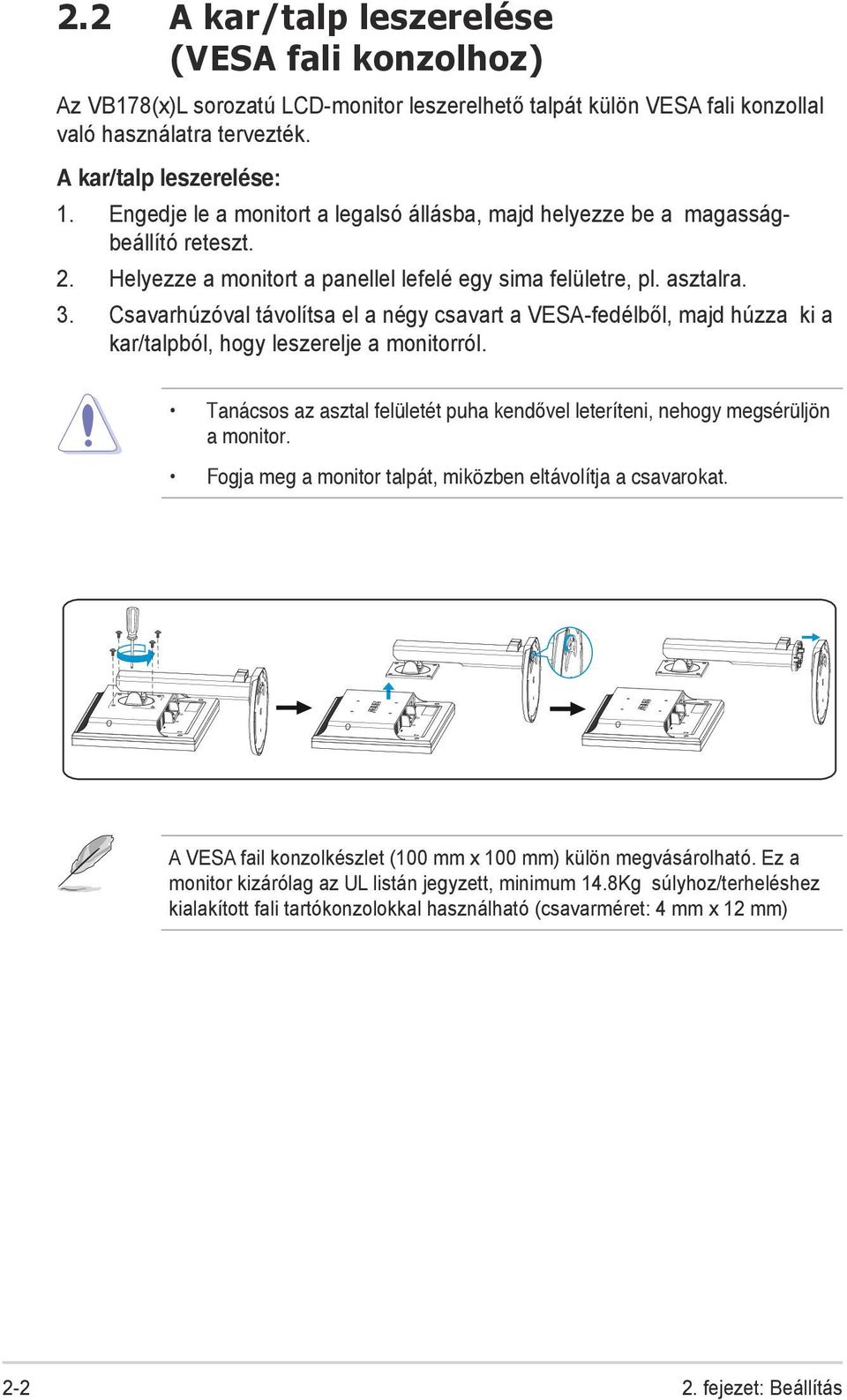 Csavarhúzóval távolítsa el a négy csavart a VESA-fedélből, majd húzza ki a kar/talpból, hogy leszerelje a monitorról.