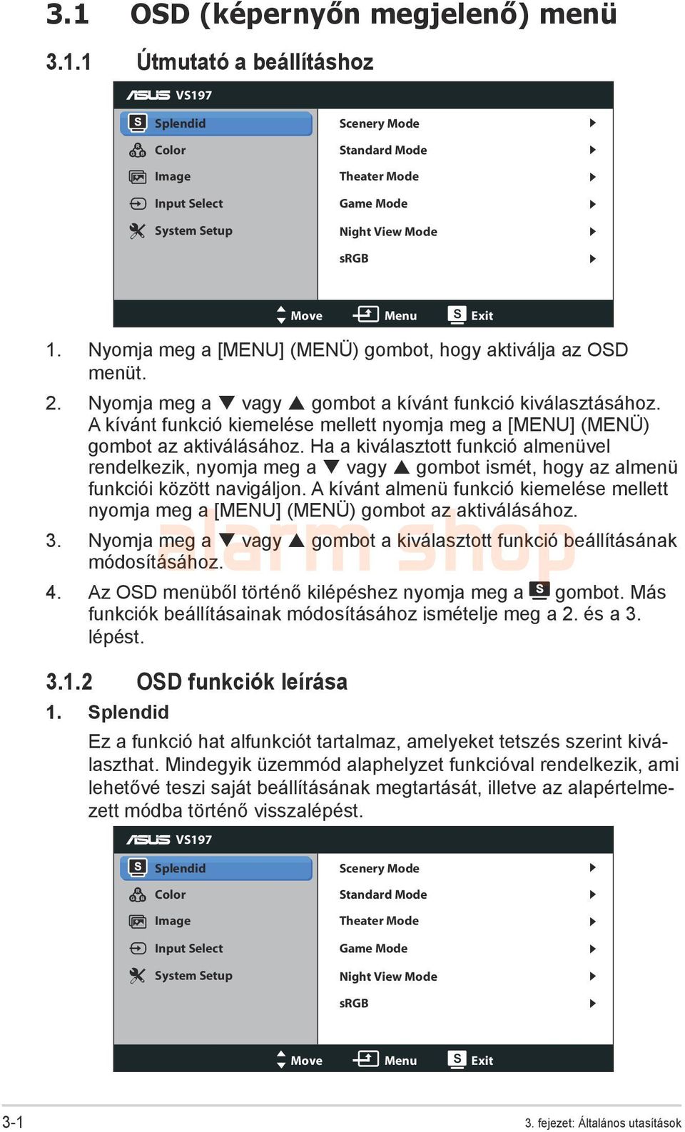 A kívánt funkció kiemelése mellett nyomja meg a [MENU] (MENÜ) gombot az aktiválásához.