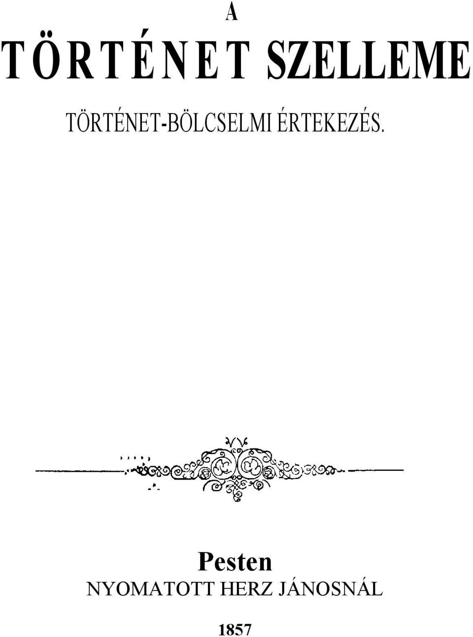 TÖRTÉNET-BÖLCSELMI