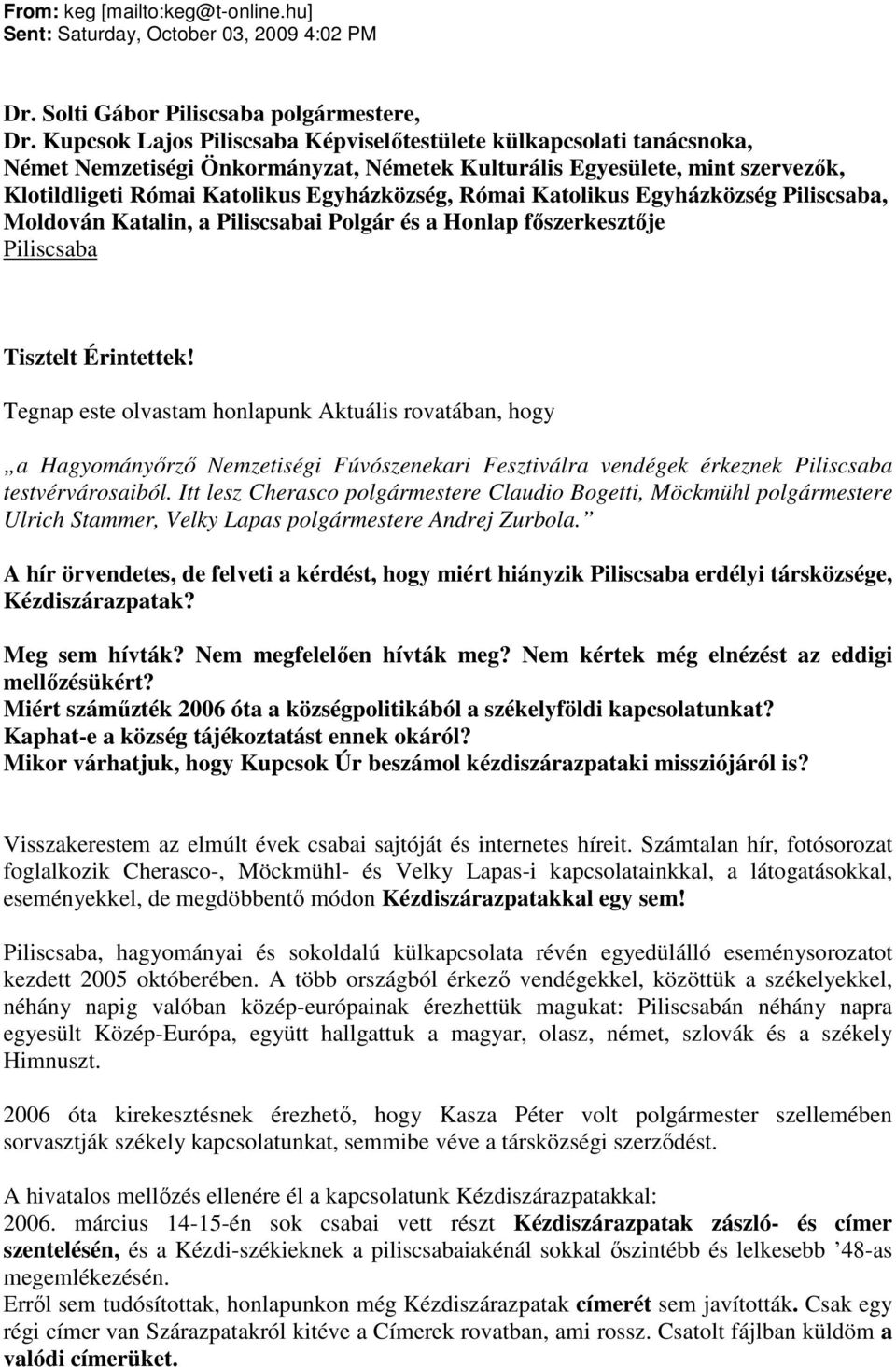 Katolikus Egyházközség Piliscsaba, Moldován Katalin, a Piliscsabai Polgár és a Honlap fıszerkesztıje Piliscsaba Tisztelt Érintettek!