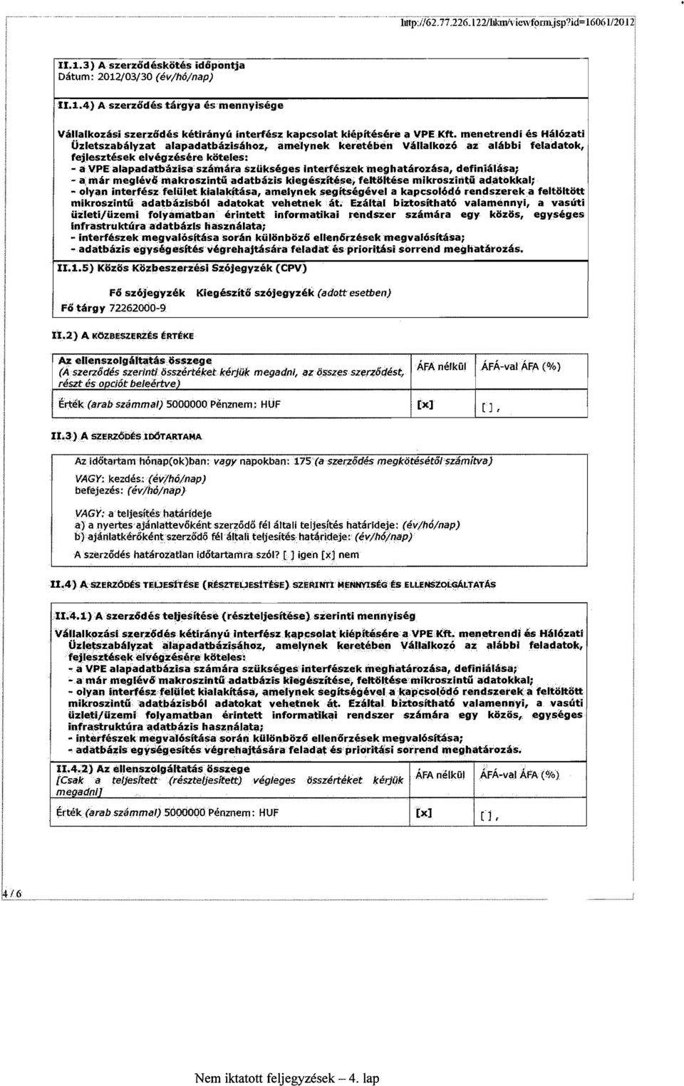 meghatlrozlsa, definihllsa; a m6r meglevs makroszintii adatbazis kiq&szitese, fett(rlt&se mikroszintp adatokkal; - olyan interf6sz feliilet kialakithsa, ametynek segltscg6vel a kapcsolidi rendszerek