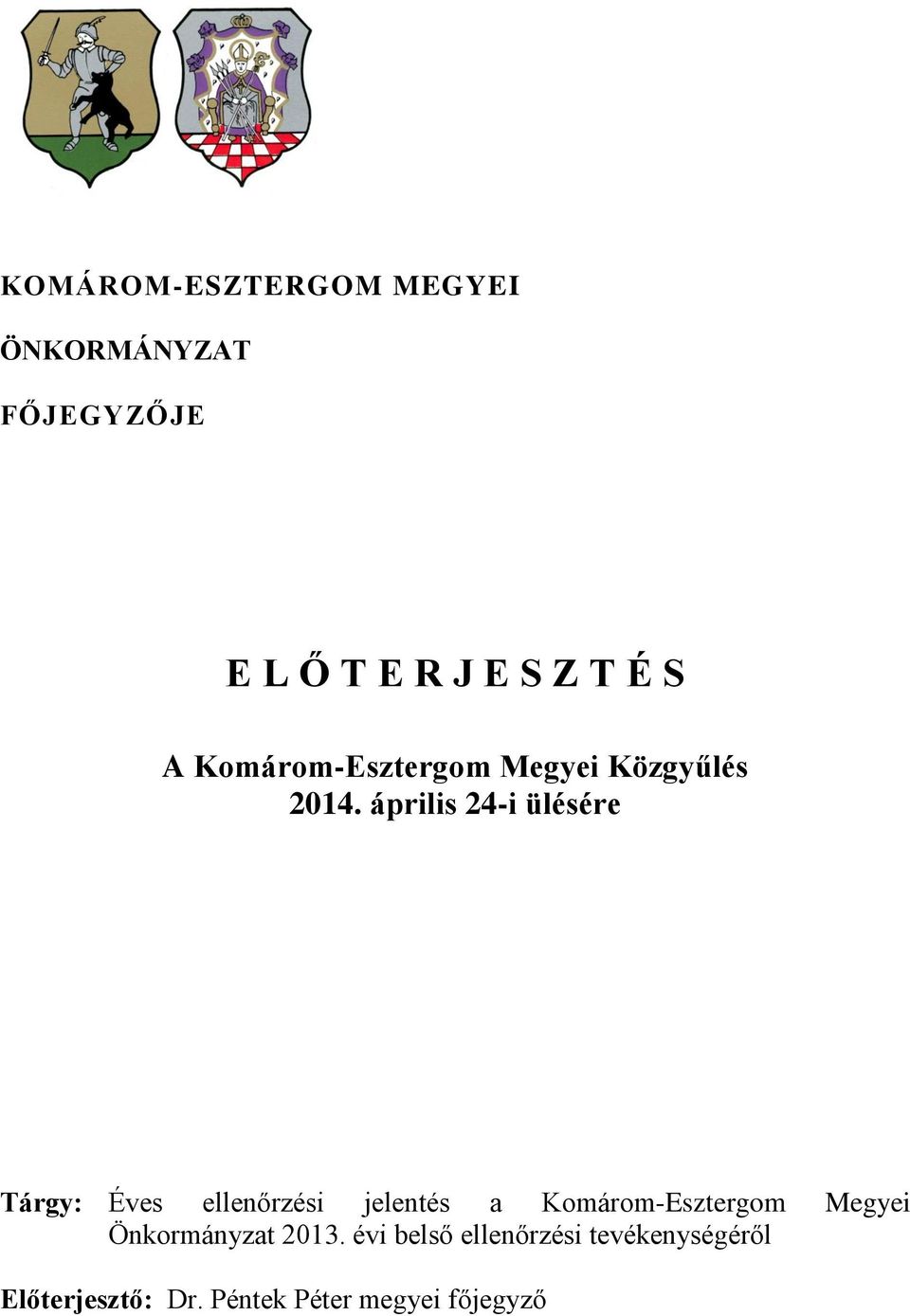 április 24-i ülésére Tárgy: Éves ellenőrzési jelentés a Komárom-Esztergom