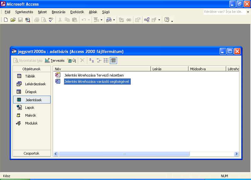 : www.pszfsalgo.hu, : radigyorgy@gmail.com, : 30/644-5111 MS-ACCESS XP 7 Jelentés A jelentés célja: az adatbázis adatainak papíron való megtekintése.