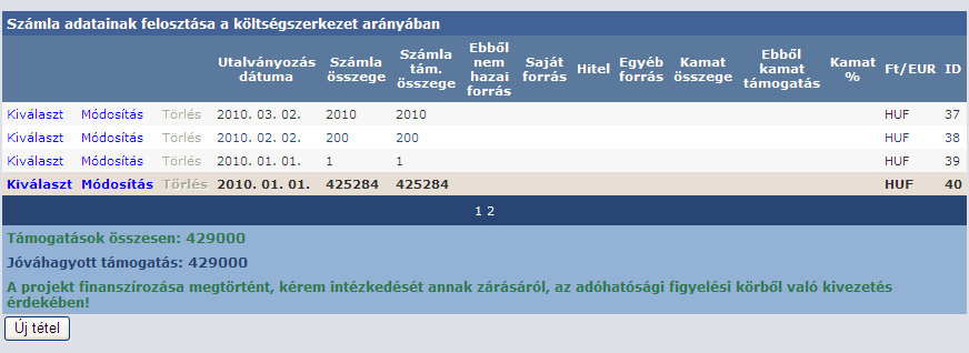 A WEB- es felület sajátosságait figyelembe véve - a következő - a két tábla közt működő figyelés beépítése történt meg: Amennyiben a forrásonként összesen meghaladja a számla tám.