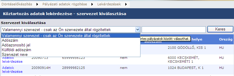 1. Köztartozási adatok lekérdezése 77. ábra A lekérdezés segítségével köztartozási információkat gyűjthetünk a korábbiakban rögzített szervezetek adószámára/ adóazonosító jelére vonatkozóan.