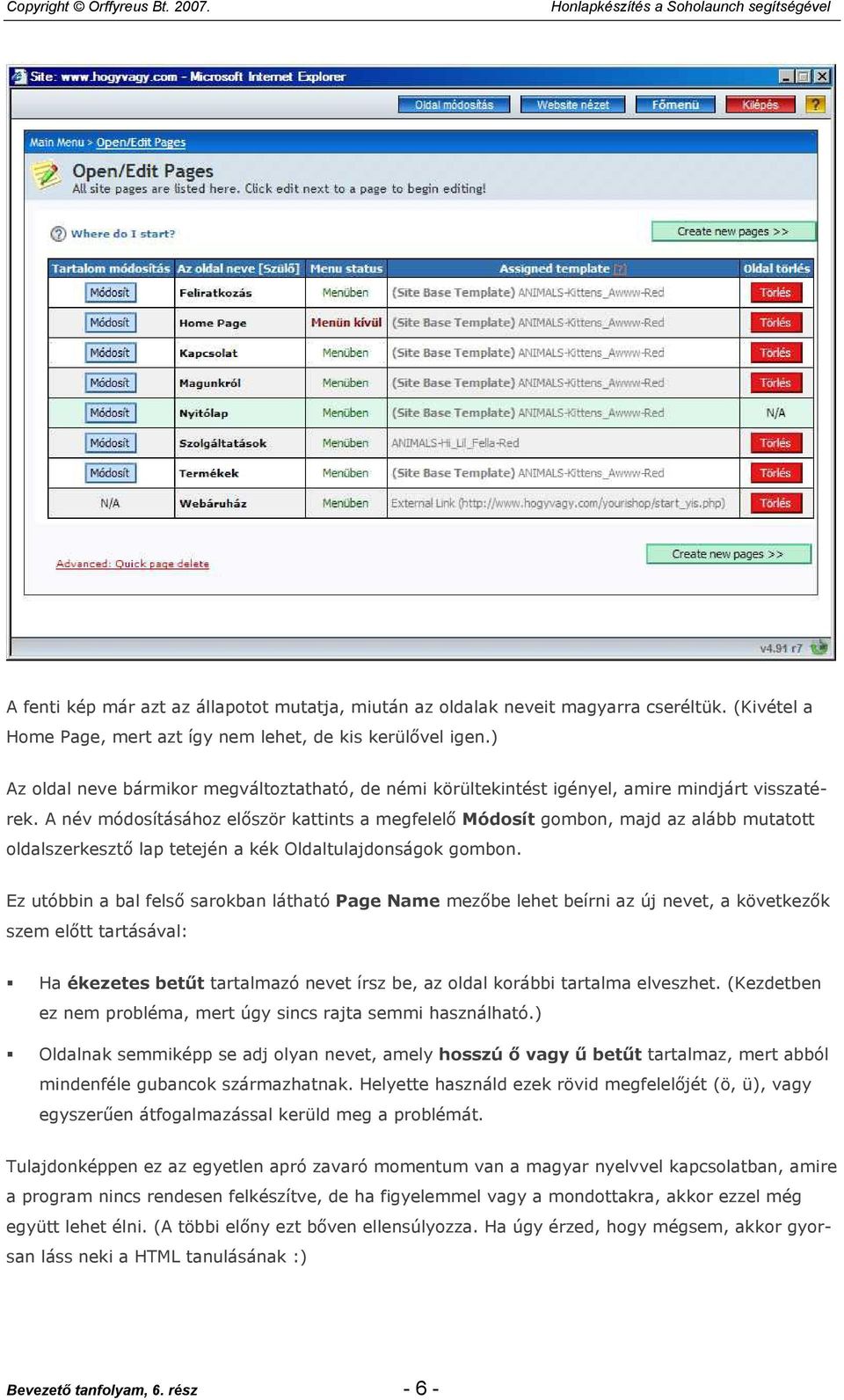 A név módosításához először kattints a megfelelő Módosít gombon, majd az alább mutatott oldalszerkesztő lap tetején a kék Oldaltulajdonságok gombon.