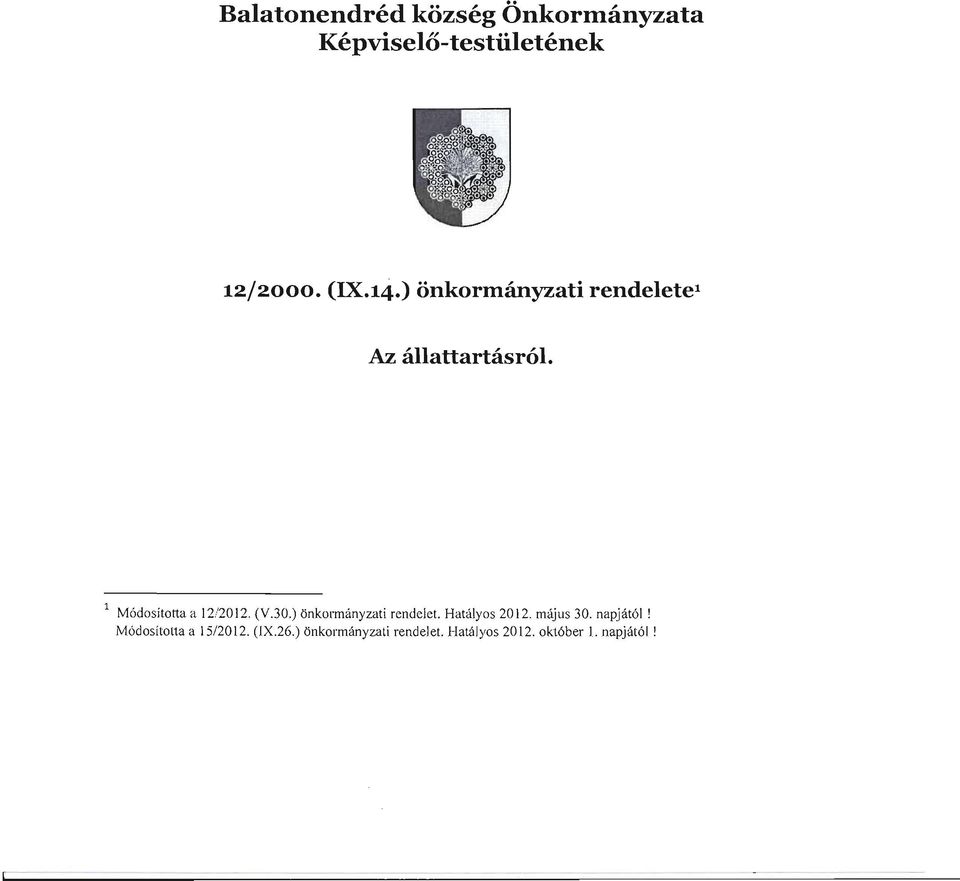 30.) önkormányzati rendelet. Hatályos 2012. május 30. napjától!