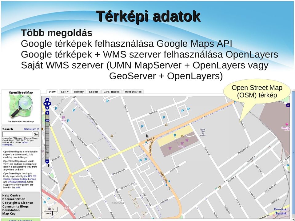 felhasználása OpenLayers Saját WMS szerver (UMN MapServer