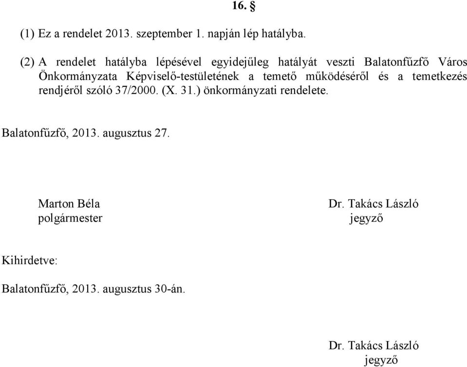 Képviselı-testületének a temetı mőködésérıl és a temetkezés rendjérıl szóló 37/2000. (X. 31.