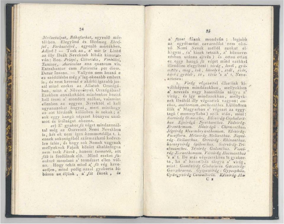 Vallyon uem hozsá e ez szédülésbe még a'leg-okosabb embert js, és nem keresné e akárki igazabb jussal mind ezeket az Állatok Országán ban, mint a 5 Növevónyek Országában?