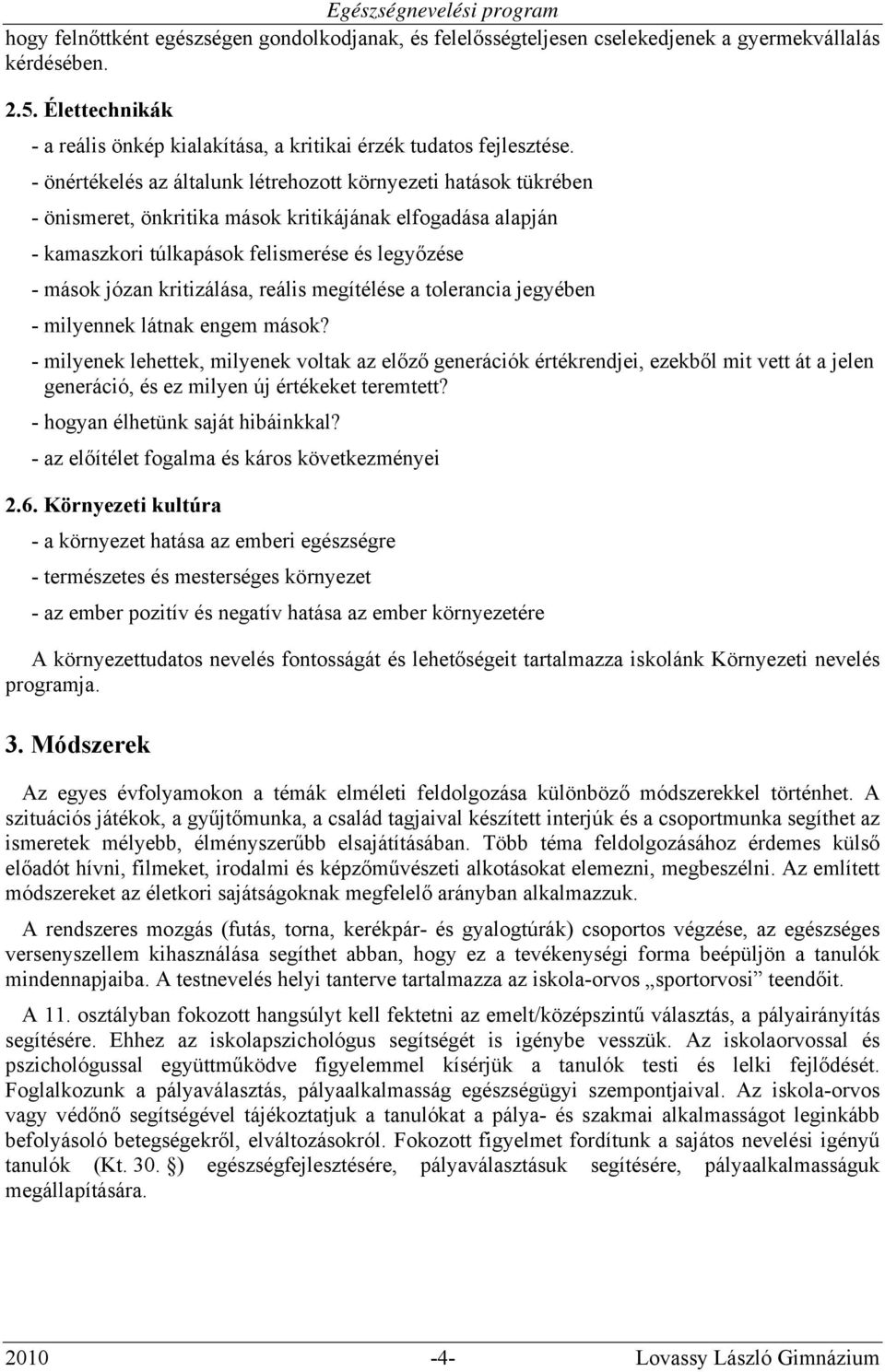 kritizálása, reális megítélése a tolerancia jegyében - milyennek látnak engem mások?