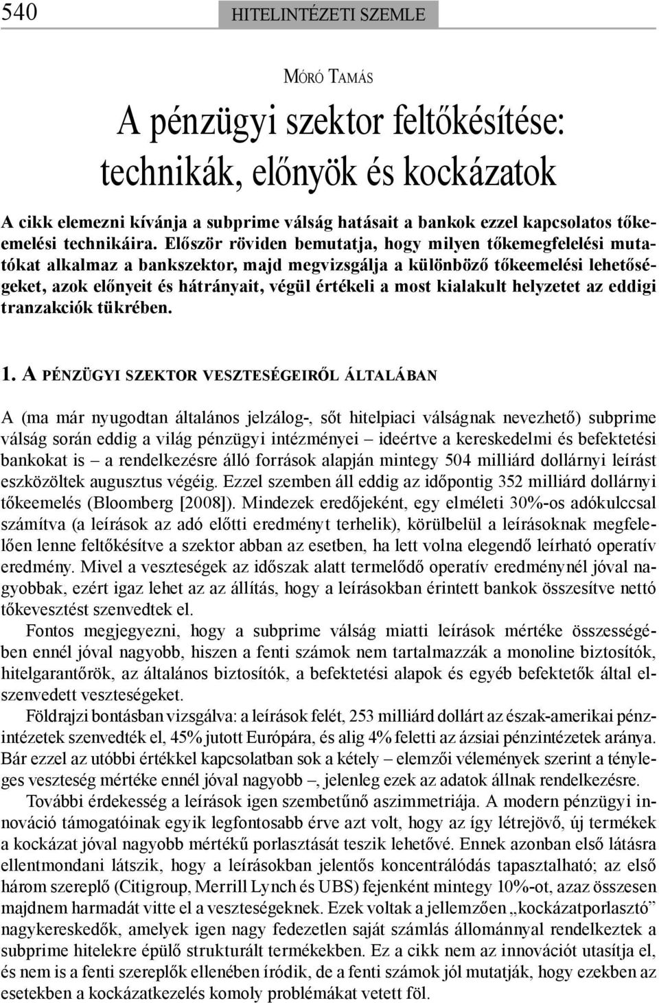 kialakult helyzetet az eddigi tranzakciók tükrében. 1.