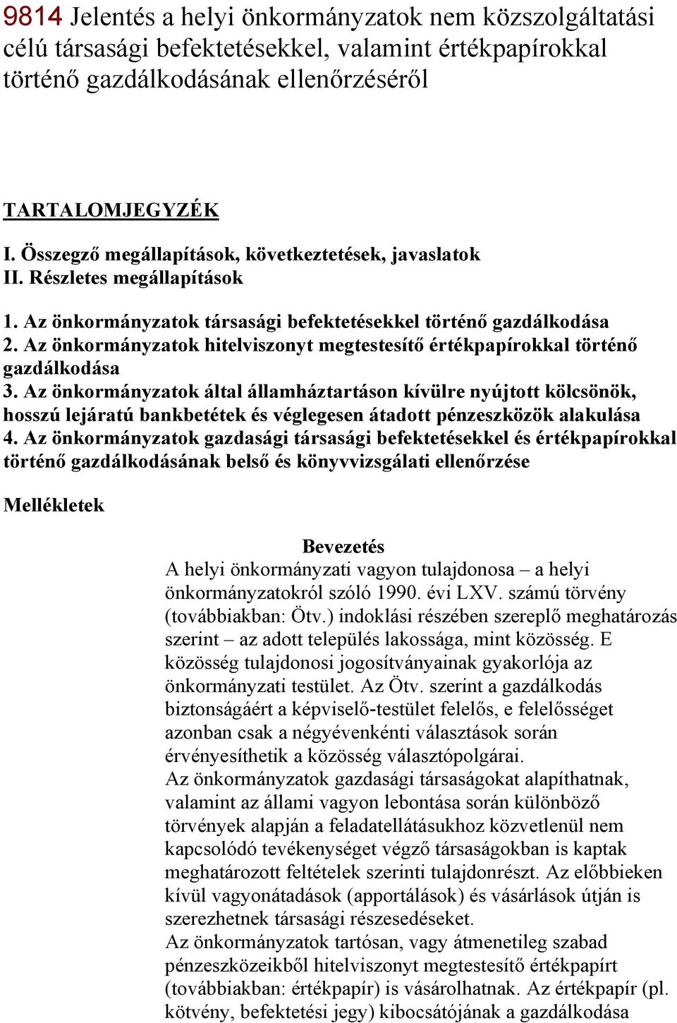 Az önkormányzatok hitelviszonyt megtestesítő értékpapírokkal történő gazdálkodása 3.