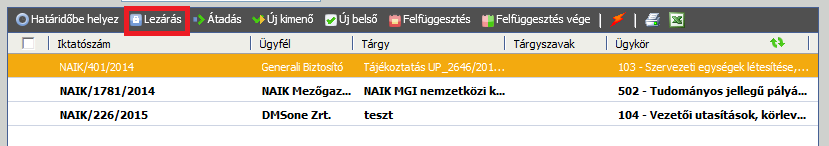 5.4 Ügyintézés/ Ügyirataim Ügyirataim A Feladatok/ Ügyirataim felületen lehetőségünk van: Befejezett ügyirat lezárására - > Lezárás Teljes ügyirat ügyintézési feladatának átadására egy másik, szintén