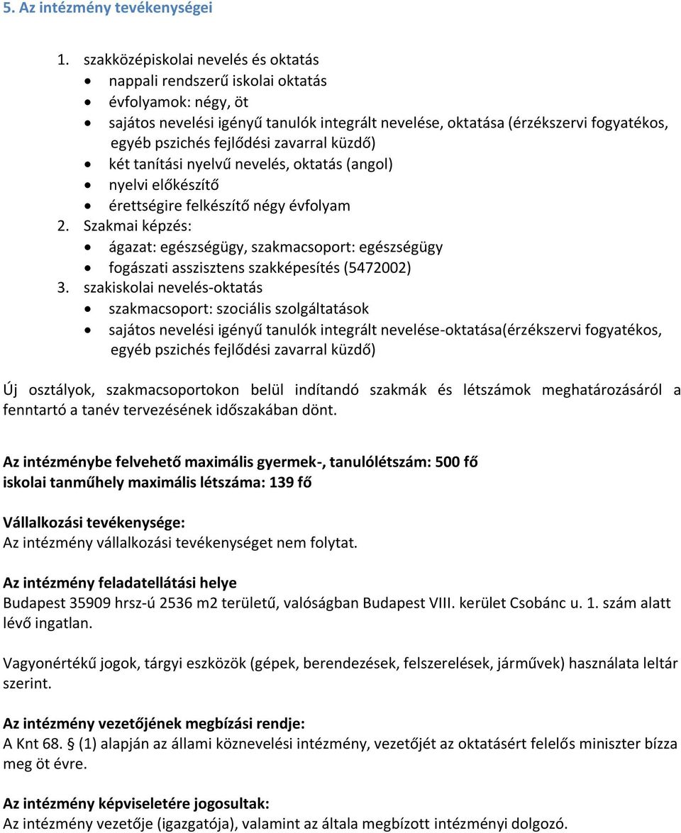 fejlődési zavarral küzdő) két tanítási nyelvű nevelés, oktatás (angol) nyelvi előkészítő érettségire felkészítő négy évfolyam 2.