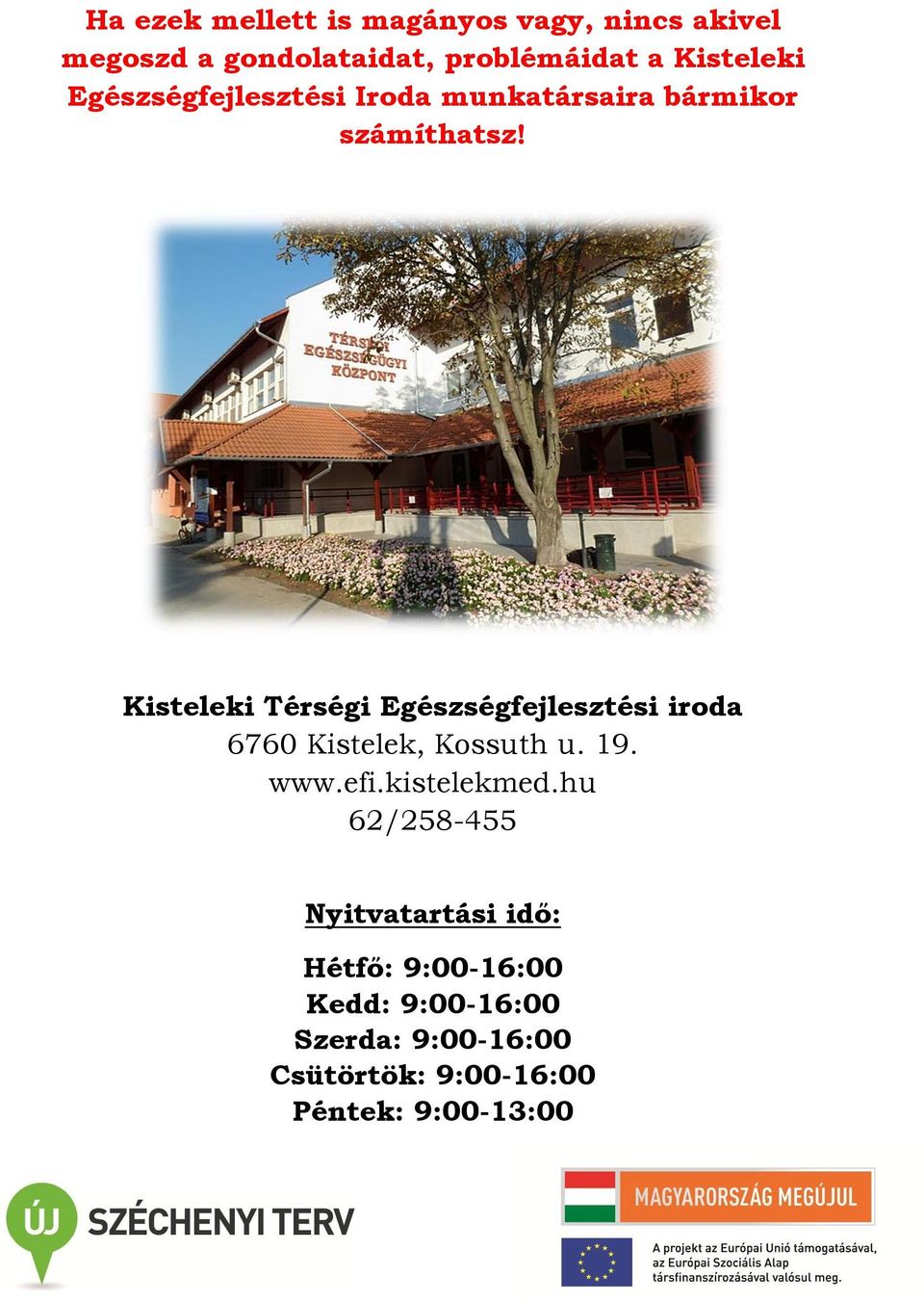 Kisteleki Térségi Egészségfejlesztési iroda 6760 Kistelek, Kossuth u. 19. www.efi.kistelekmed.