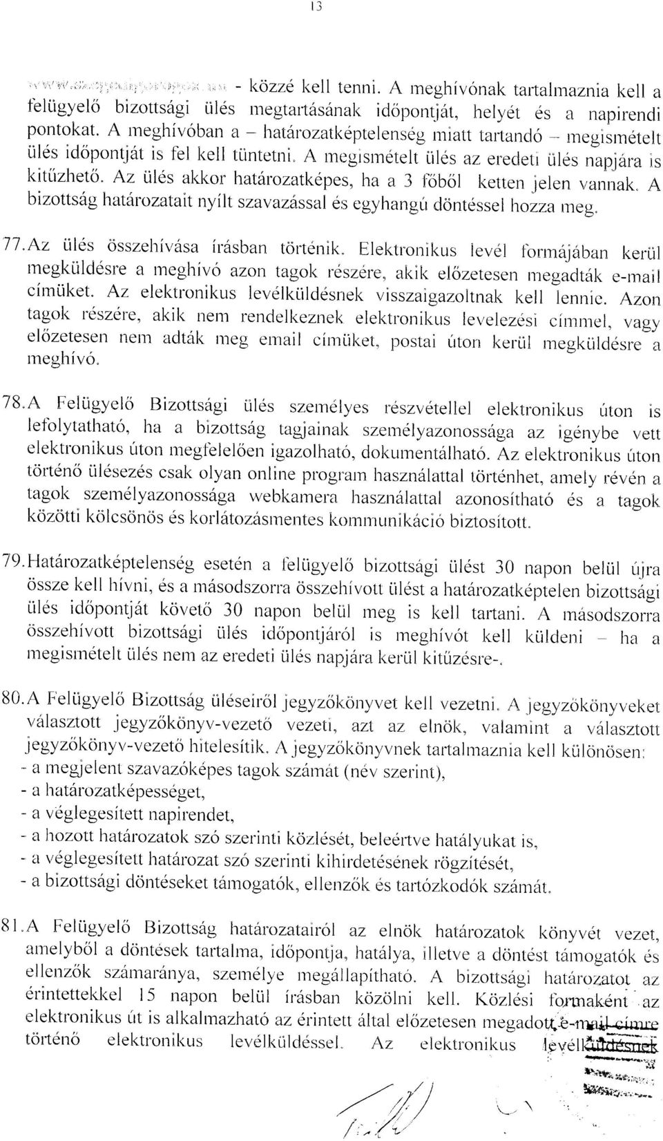 ules idoporitjdt is fel kell tlintetni" A rnegisrnetelt iiles az ereclerr tiles ipjara is kituzheto' Az liles akkor hat6rozatkeipes, ha a 3 l'obol ketten ielen vannak.