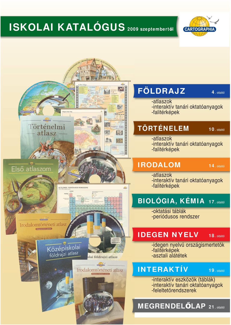 oldaltól -atlaszok -interaktív tanári oktatóanyagok -falitérképek BIOLÓGIA, KÉMIA 17.
