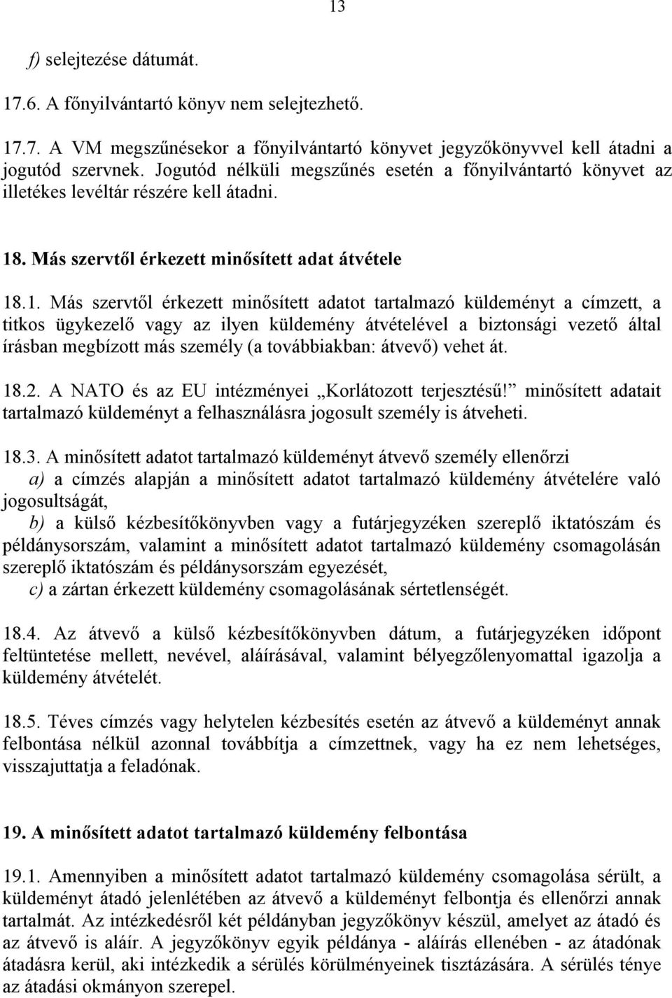 . Más szervtől érkezett minősített adat átvétele 18