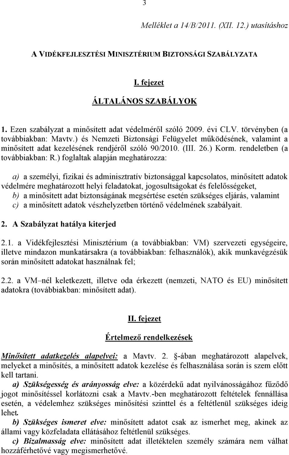 rendeletben (a továbbiakban: R.