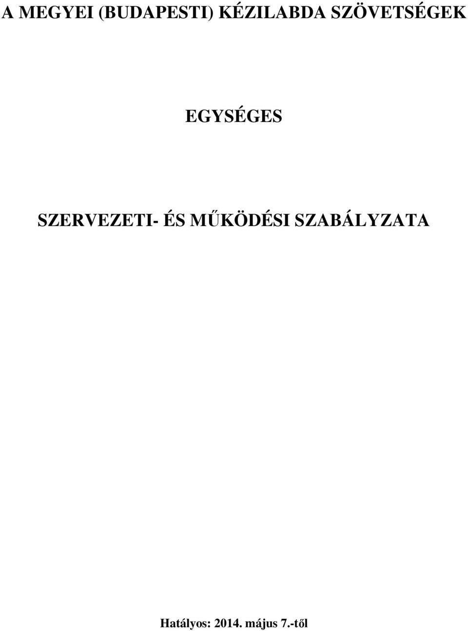 EGYSÉGES SZERVEZETI- ÉS