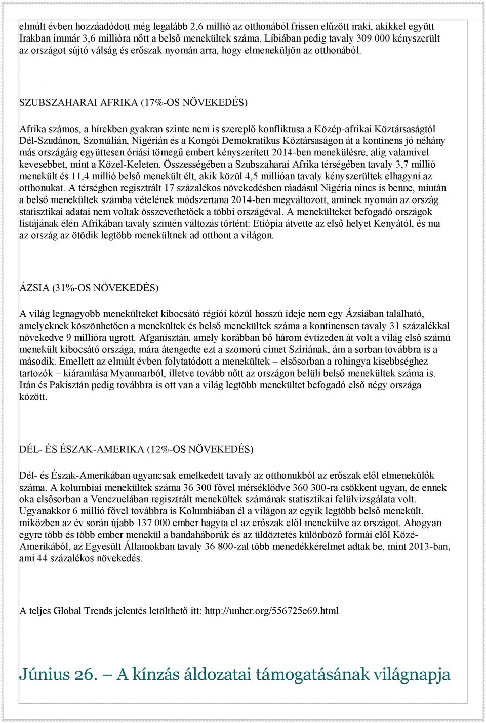 SZUBSZAHARAI AFRIKA (17%-OS NÖVEKEDÉS) Afrika számos, a hírekben gyakran szinte nem is szereplő konfliktusa a Közép-afrikai Köztársaságtól Dél-Szudánon, Szomálián, Nigérián és a Kongói Demokratikus