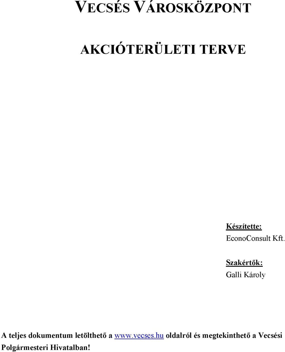 Szakértők: Galli Károly A teljes dokumentum letölthető