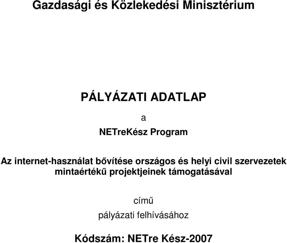 és helyi civil szervezetek mintaértékű projektjeinek