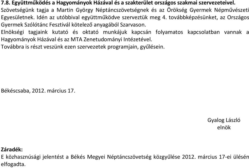 továbbképzésünket, az Országos Gyermek Szólótánc Fesztivál kötelező anyagából Szarvason.