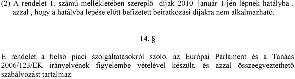 díjakra nem alkalmazható. 14.