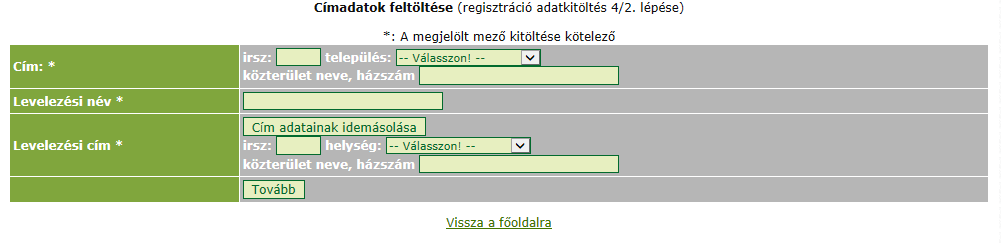 - MVH ügyfél azonosító szám: Két választási lehetőség: Igen, van és Nincs. Amennyiben rendelkezik MVH ügyfél-azonosító számmal, úgy azt kötelező megadnia.