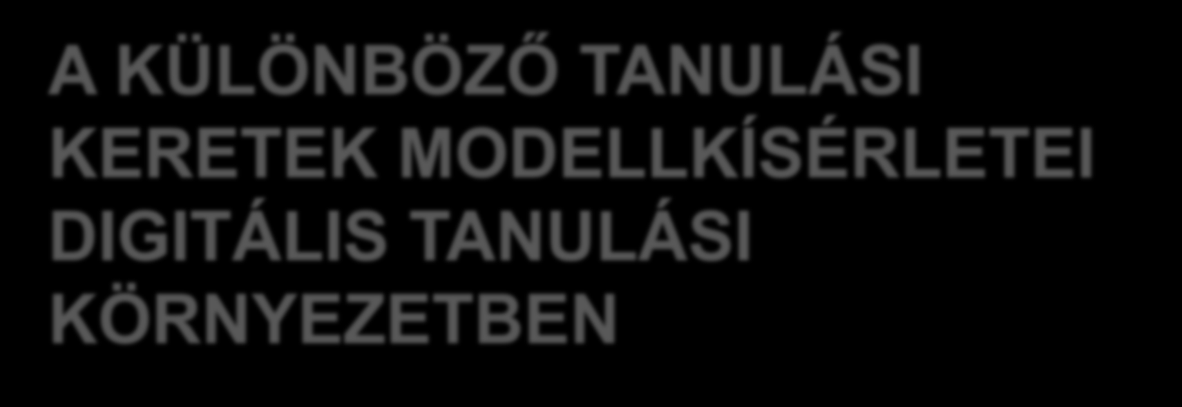 MODELLKÍSÉRLETEI DIGITÁLIS