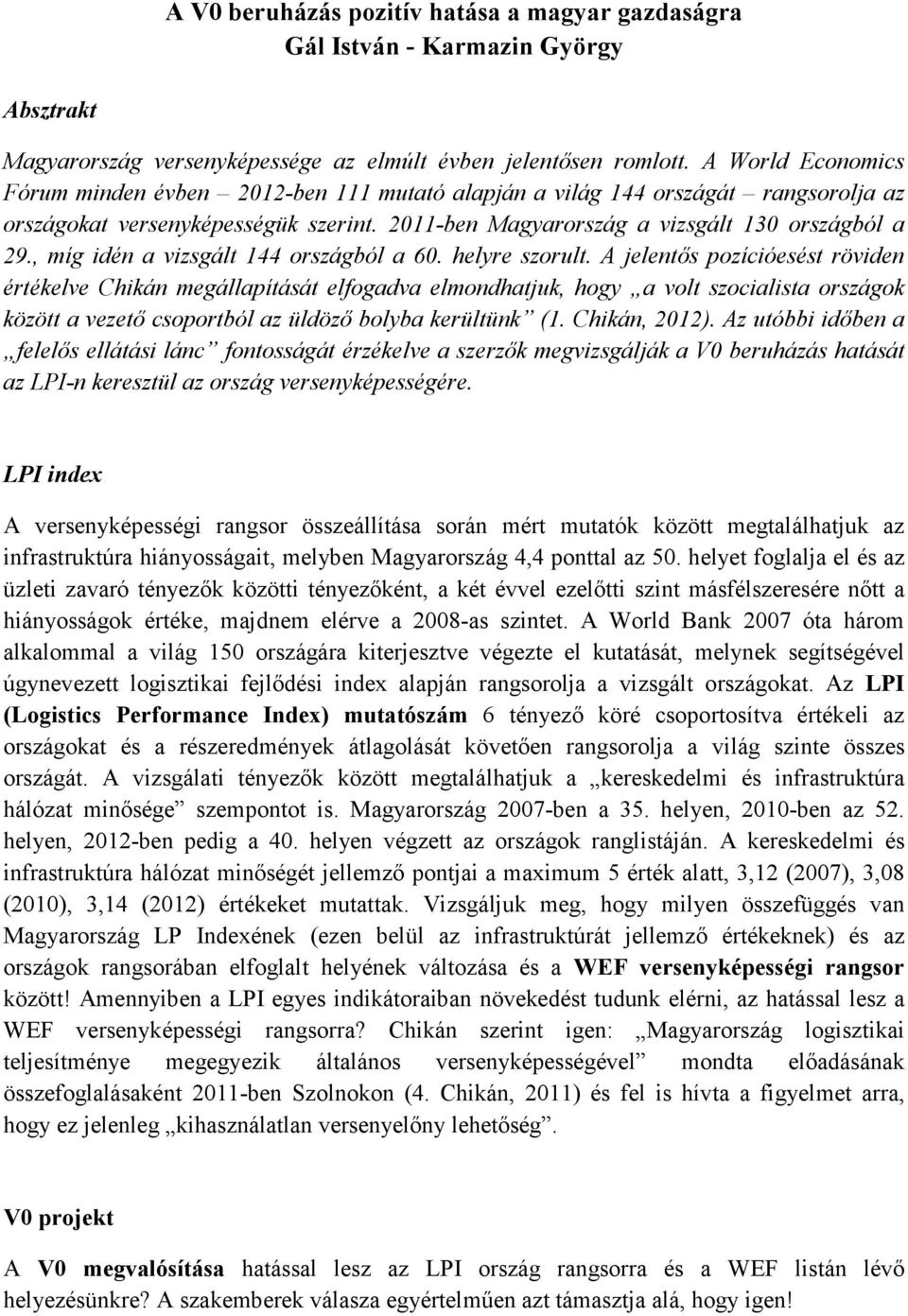 , míg idén a vizsgált 144 országból a 60. helyre szorult.