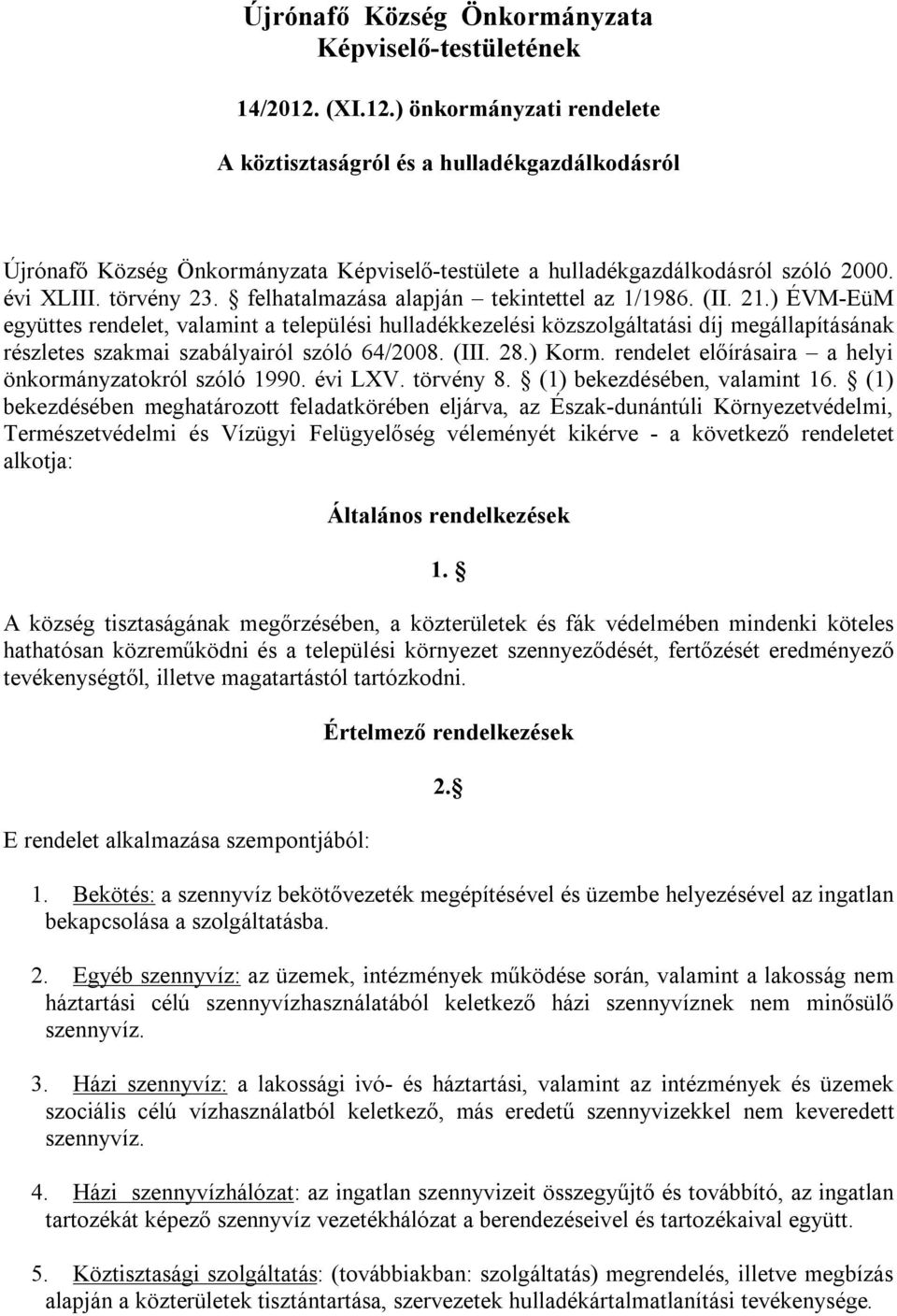 felhatalmazása alapján tekintettel az 1/1986. (II. 21.