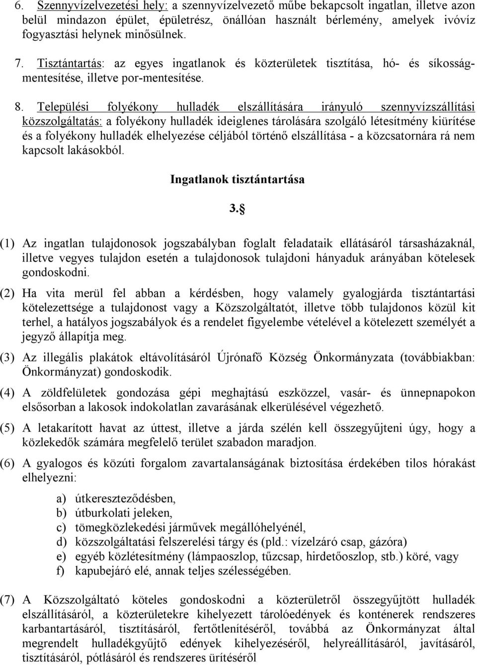 Települési folyékony hulladék elszállítására irányuló szennyvízszállítási közszolgáltatás: a folyékony hulladék ideiglenes tárolására szolgáló létesítmény kiürítése és a folyékony hulladék