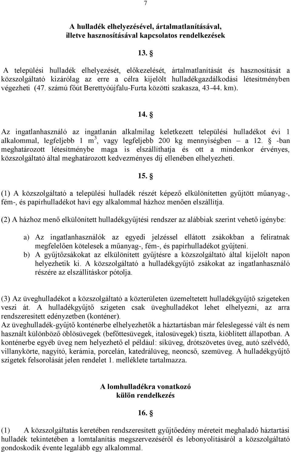 számú főút Berettyóújfalu-Furta közötti szakasza, 43-44. km). 14.