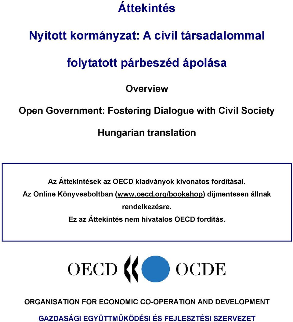 fordításai. Az Online Könyvesboltban (www.oecd.org/bookshop) díjmentesen állnak rendelkezésre.