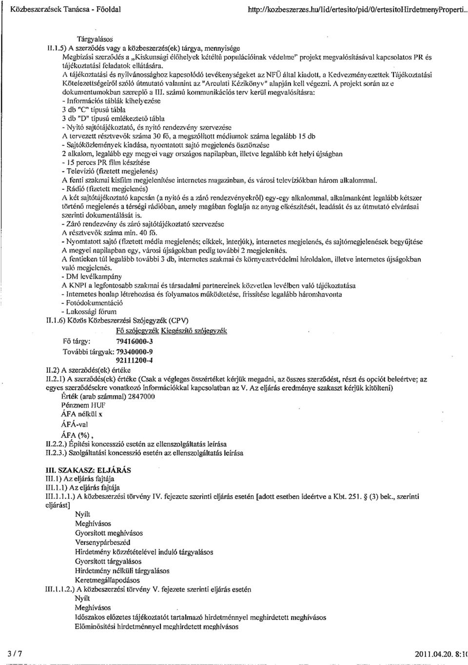 feladatok ellátására. A táiékoztatási és nyilvánossághoz kapcsolódó tevékenységeket aznfü által kiadott.