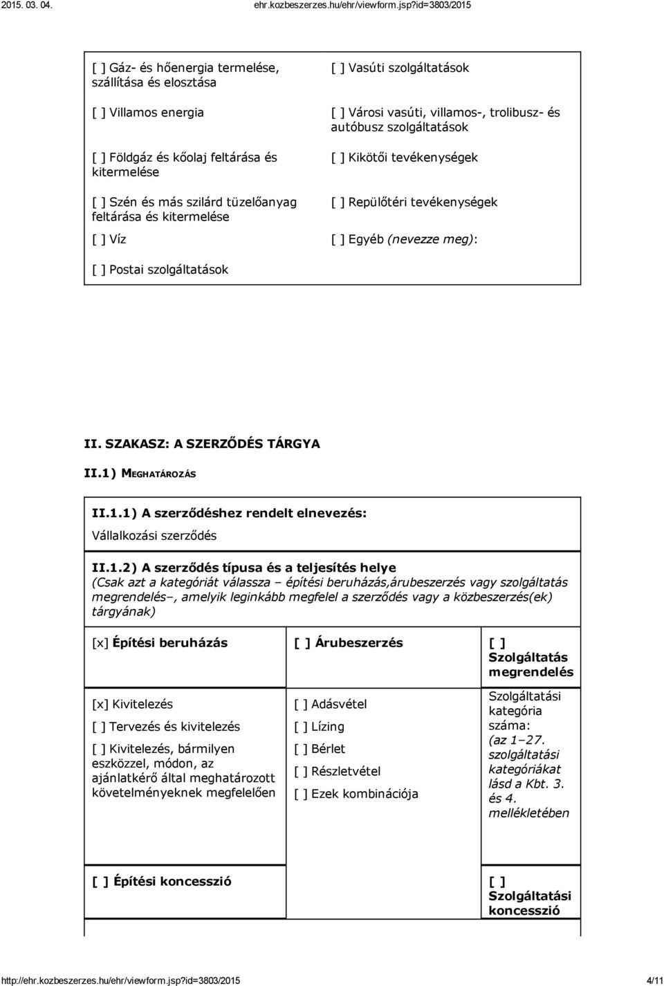 II. SZAKASZ: A SZERZŐDÉS TÁRGYA II.1)