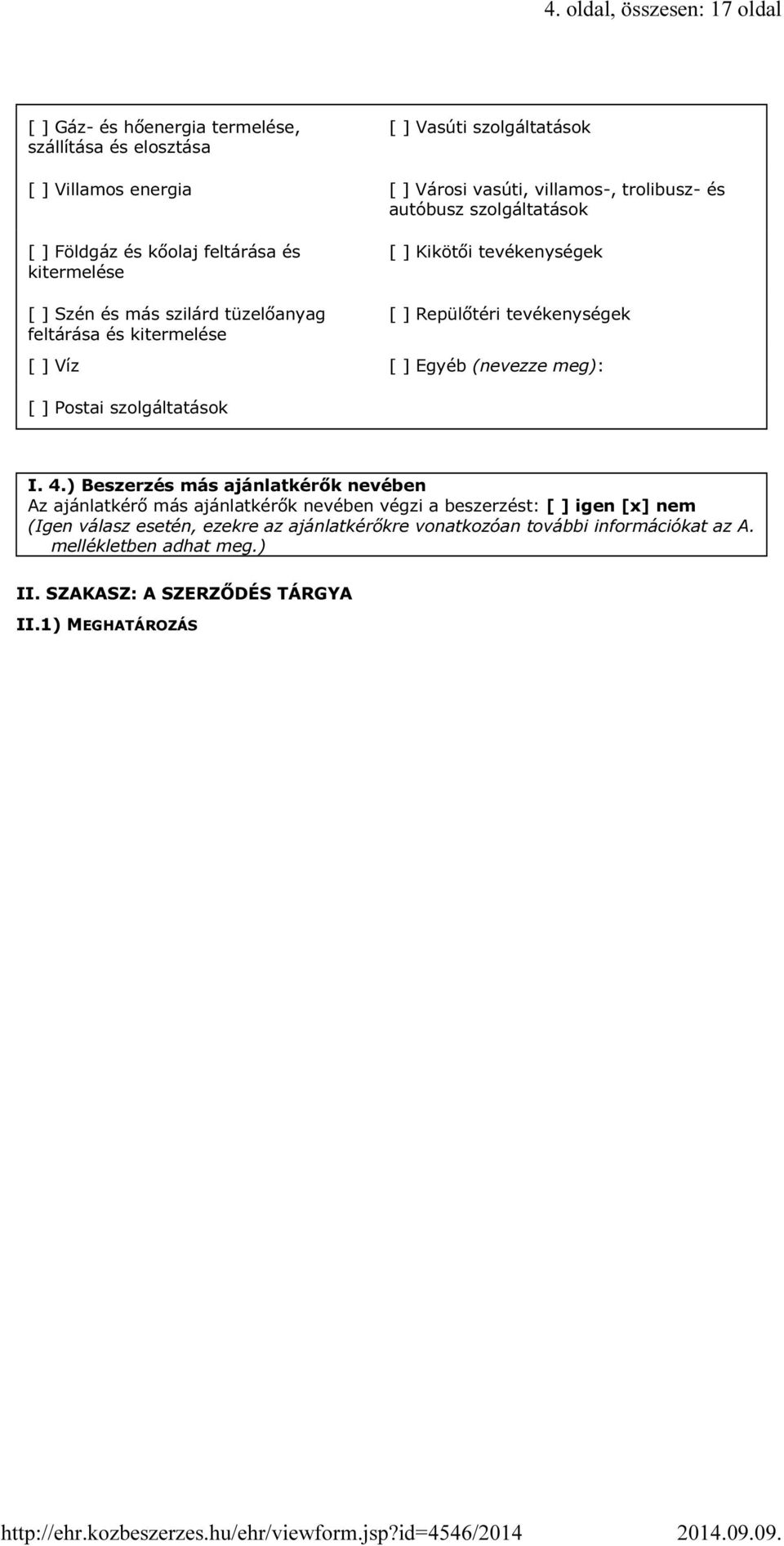 tevékenységek [ ] Víz [ ] Egyéb (nevezze meg): [ ] Postai szolgáltatások I. 4.