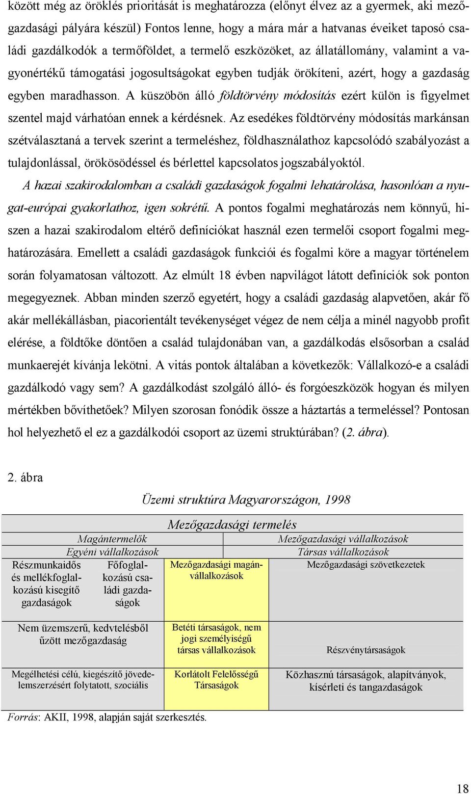 A küszöbön álló földtörvény módosítás ezért külön is figyelmet szentel majd várhatóan ennek a kérdésnek.