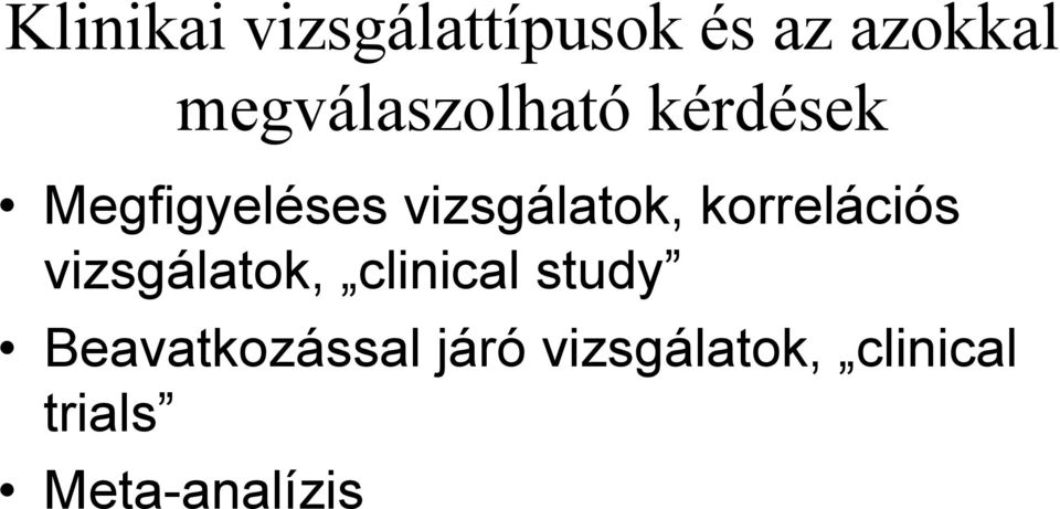 vizsgálatok, korrelációs vizsgálatok, clinical