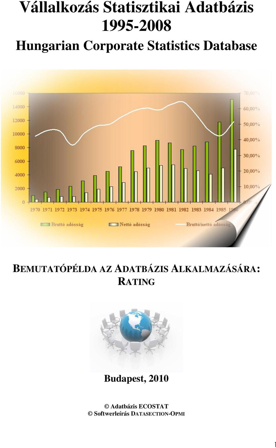 BEMUTATÓPÉLDA AZ ADATBÁZIS ALKALMAZÁSÁRA: RATING