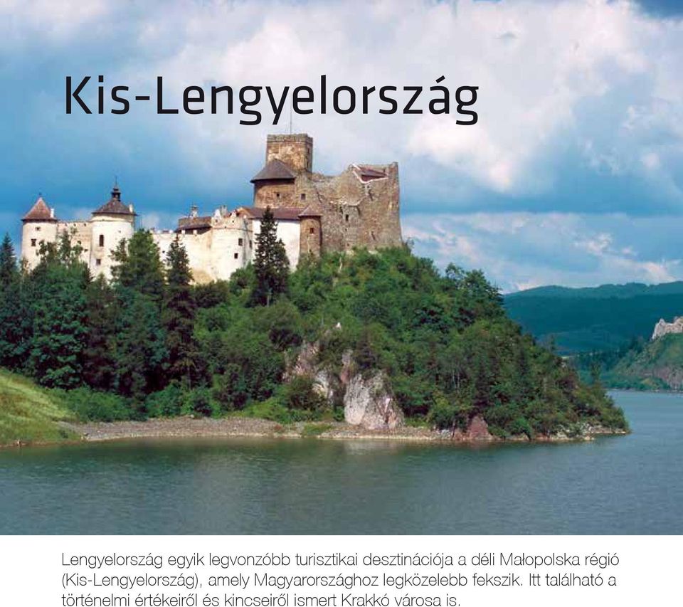 (Kis-Lengyelország), amely Magyarországhoz legközelebb