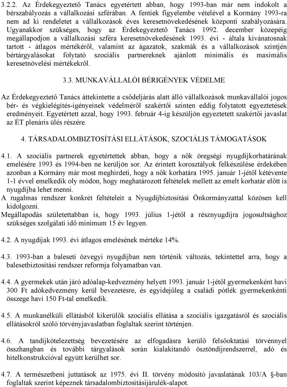 december közepéig megállapodjon a vállalkozási szféra keresetnövekedésének 1993.