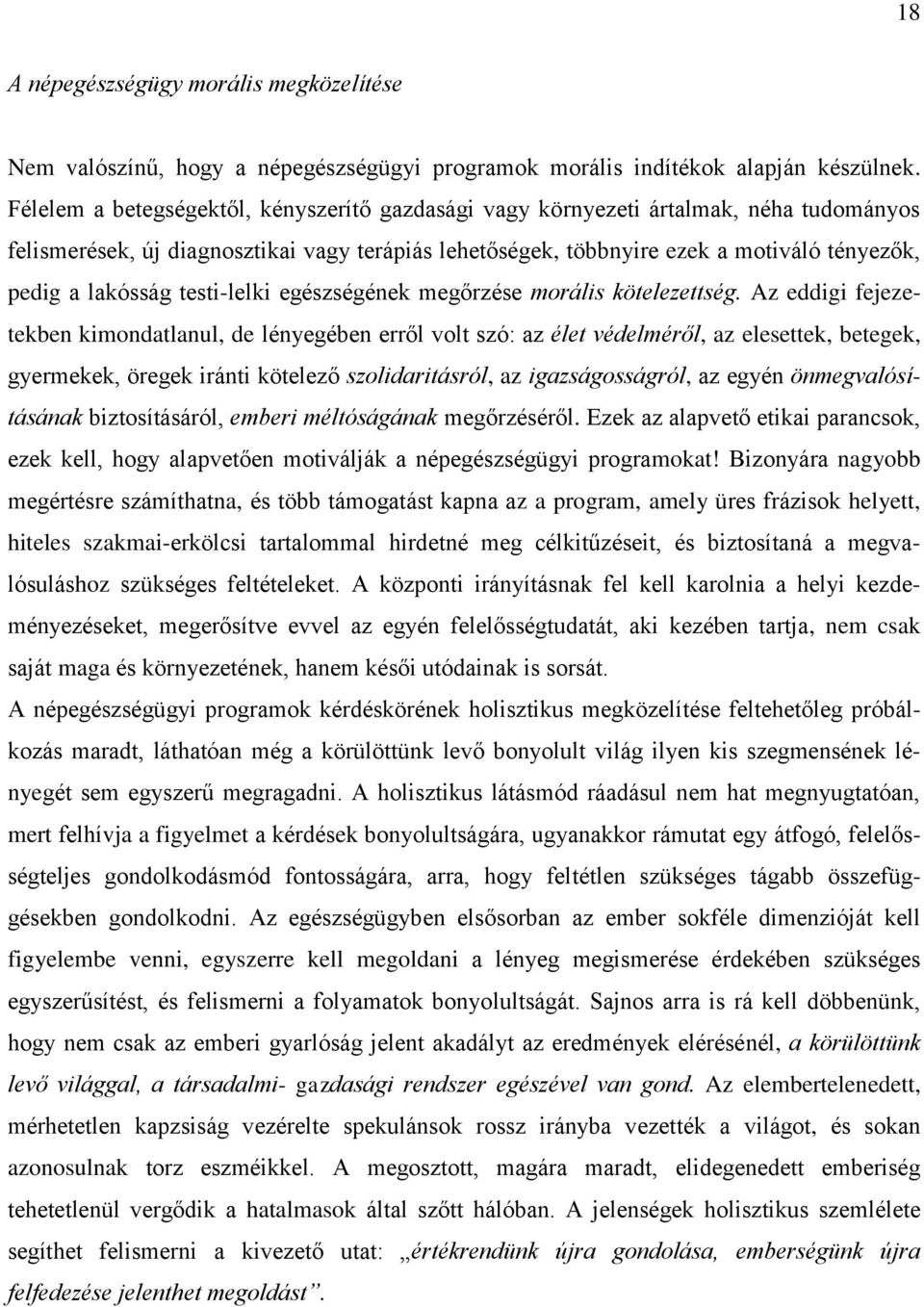 testi-lelki egészségének megőrzése morális kötelezettség.