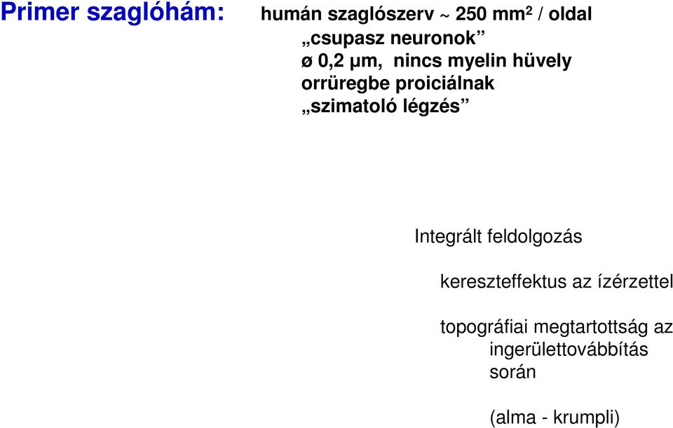 szimatoló légzés Integrált feldolgozás kereszteffektus az