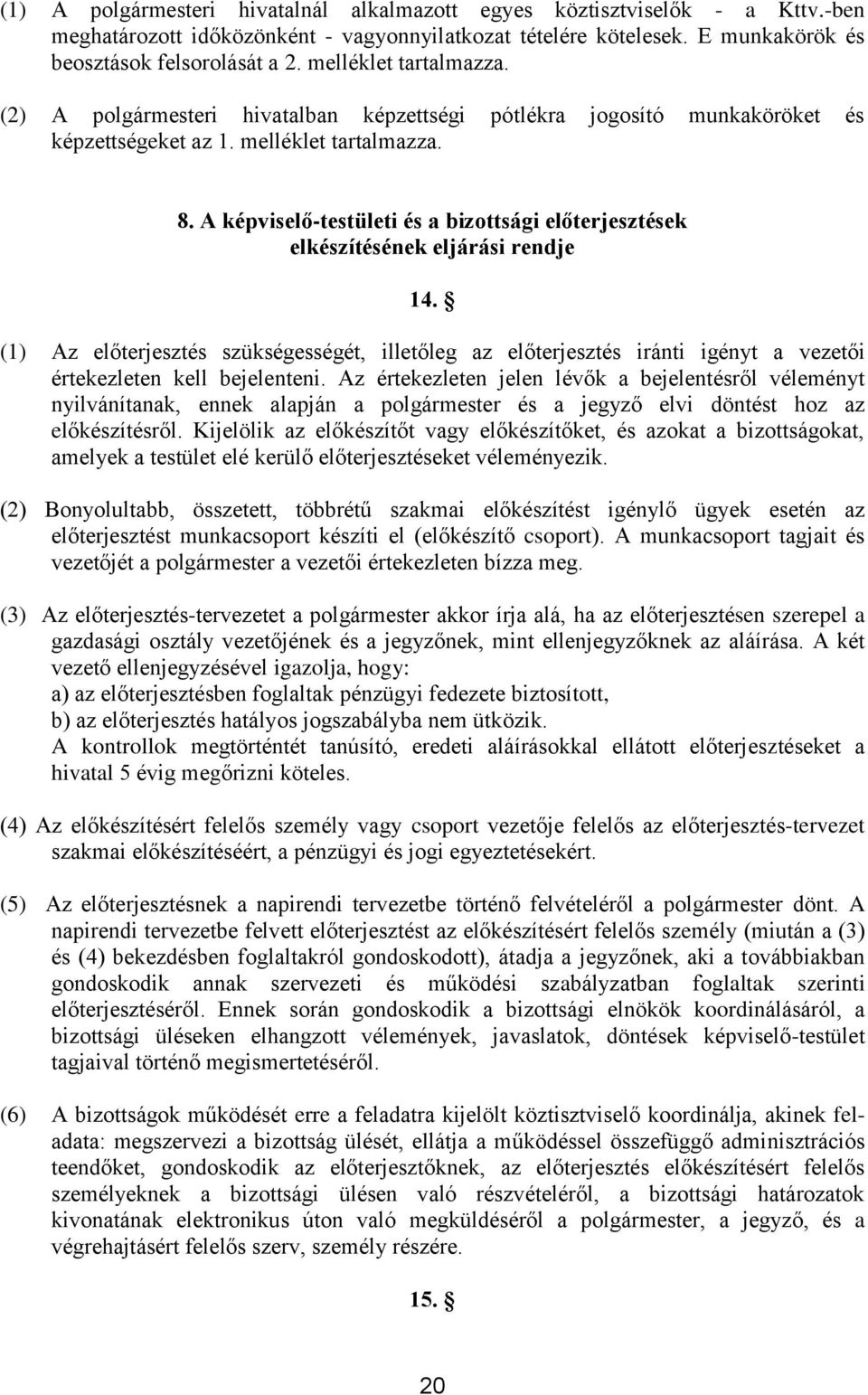 A képviselő-testületi és a bizottsági előterjesztések elkészítésének eljárási rendje 14.